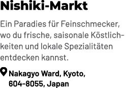 Nishiki Markt Ein Paradies f r Feinschmecker, wo du frische, saisonale K stlichkeiten und lokale Spezialit ten entdec...