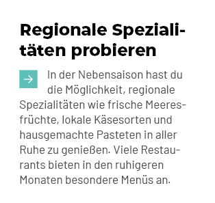 Regionale Spezialit ten probieren ￼ In der Nebensaison hast du die M glichkeit, regionale Spezialit ten wie frische M...