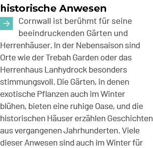 historische Anwesen ￼Cornwall ist ber hmt f r seine beeindruckenden G rten und Herrenh user. In der Nebensaison sind ...