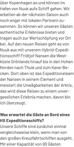  ber Kopenhagen an und k nnen im Hafen von Nuuk aufs Schiff gehen. Wir arbeiten ab der n chsten Saison auch noch enge...