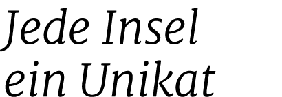 Jede Insel ein Unikat