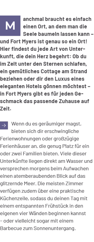 ￼anchmal braucht es einfach einen Ort, an dem man die Seele baumeln lassen kann – und Fort Myers ist genau so ein Ort...