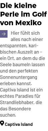 Die kleine Perle im Golf von Mexiko ￼Hier f hlt sich alles nach einer entspannten, kari bischen Auszeit an – ein Ort,...