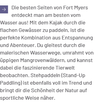 ￼Die besten Seiten von Fort Myers entdeckt man am besten vom Wasser aus! Mit dem Kajak durch die flachen Gew sser zu ...