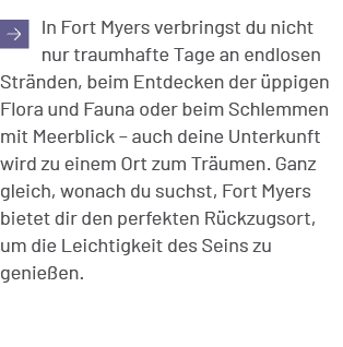 ￼In Fort Myers verbringst du nicht nur traumhafte Tage an endlosen Str nden, beim Entdecken der ppigen Flora und Fau...