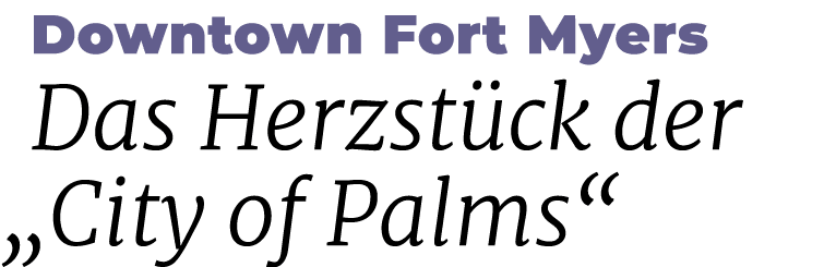 Downtown Fort Myers Das Herzst ck der „City of Palms“