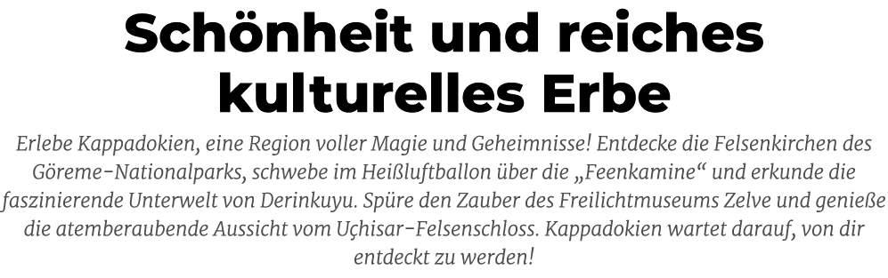 Sch nheit und reiches kulturelles Erbe Erlebe Kappadokien, eine Region voller Magie und Geheimnisse! Entdecke die Fel...