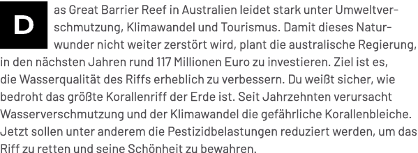 ￼as Great Barrier Reef in Australien leidet stark unter Umweltverschmutzung, Klimawandel und Tourismus. Damit dieses ...