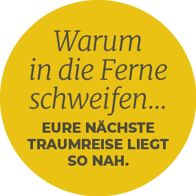 Warum in die Ferne schweifen... eure n chste Traumreise liegt so nah