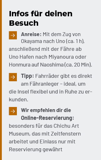 Infos f r deinen Besuch Anreise: Mit dem Zug von Okayama nach Uno (ca. 1 h), anschlie end mit der F hre ab Uno Hafen...