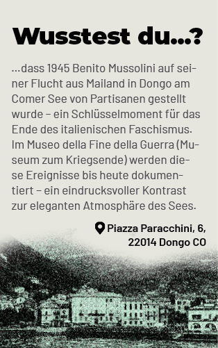 …dass 1945 Benito Mussolini auf seiner Flucht aus Mailand in Dongo am Comer See von Partisanen gestellt wurde – ein S...