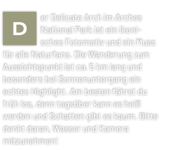 er Delicate Arch im Arches National Park ist ein ikonisches Fotomotiv und ein Muss f r alle Naturfans. Die Wanderung...