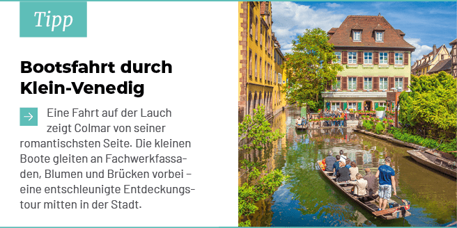 Tipp,Bootsfahrt durch Klein Venedig ￼Eine Fahrt auf der Lauch zeigt Colmar von seiner romantischsten Seite. Die klein...