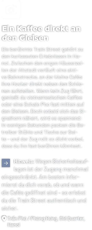 Ein Kaffee direkt an den Gleisen Die ber hmte Train Street geh rt zu den kuriosesten Erlebnissen in Hanoi. Zwischen d...