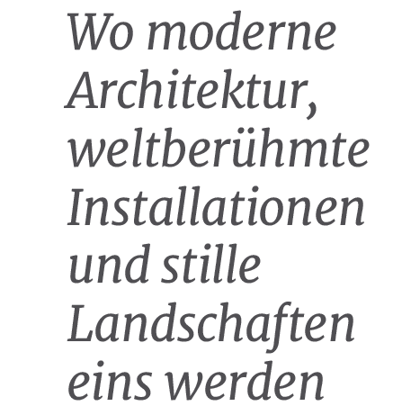 Wo moderne Architektur, weltber hmte Installationen und stille Landschaften eins werde