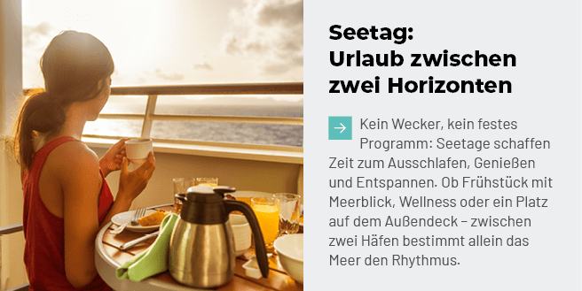 Seetag: Urlaub zwischen zwei Horizonten ￼Kein Wecker, kein festes Programm: Seetage schaffen Zeit zum Ausschlafen, Ge...