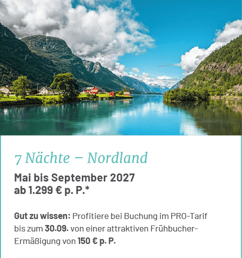 7 N chte – Nordland Mai bis September 2027 ab 1.299 € p. P.* Gut zu wissen: Profitiere bei Buchung im PRO Tarif bis z...