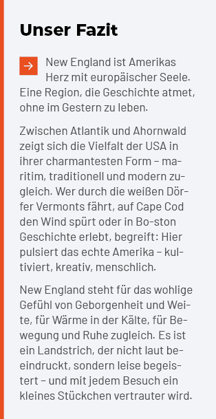 Unser Fazit ￼New England ist Amerikas Herz mit europ ischer Seele. Eine Region, die Geschichte atmet, ohne im Gestern...
