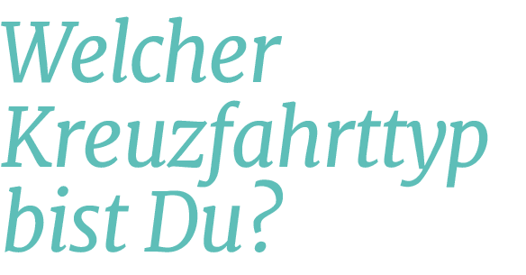 Welcher Kreuzfahrttyp bist Du