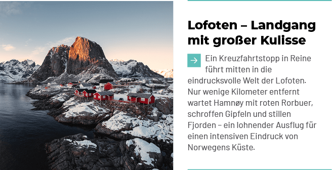 Lofoten – Landgang mit gro er Kulisse ￼Ein Kreuzfahrtstopp in Reine f hrt mitten in die eindrucksvolle Welt der Lofot...