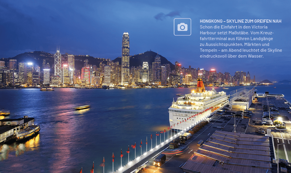 Hongkong – Skyline zum Greifen nah Schon die Einfahrt in den Victoria Harbour setzt Ma st be. Vom Kreuzfahrtterminal ...
