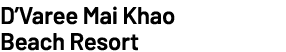 D’Varee Mai Khao Beach Resort