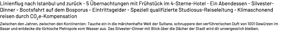 Linienflug nach Istanbul und zur ck 5 bernachtungen mit Fr hst ck im 4 Sterne Hotel Ein Abendessen Silvester Dinner ...