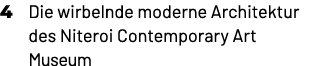 4 Die wirbelnde moderne Architektur des Niteroi Contemporary Art Museum
