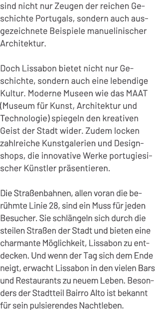 sind nicht nur Zeugen der reichen Geschichte Portugals, sondern auch ausgezeichnete Beispiele manuelinischer Architek...