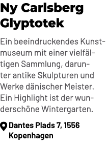 Ny Carlsberg Glyptotek Ein beeindruckendes Kunstmuseum mit einer vielf ltigen Sammlung, darunter antike Skulpturen un...