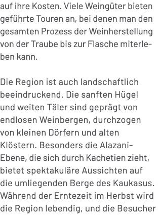 auf ihre Kosten. Viele Weing ter bieten gef hrte Touren an, bei denen man den gesamten Prozess der Weinherstellung vo...