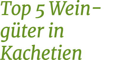 Top 5 Wein g ter in Kachetien