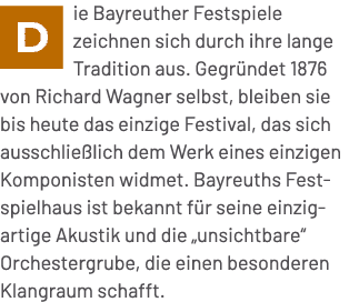￼ie Bayreuther Festspiele zeichnen sich durch ihre lange Tradition aus. Gegr ndet 1876 von Richard Wagner selbst, ble...
