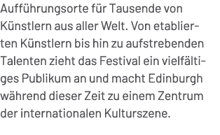 Auff hrungsorte f r Tausende von K nstlern aus aller Welt. Von etablierten K nstlern bis hin zu aufstrebenden Talente...