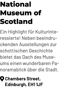 National Museum of Scotland Ein Highlight f r Kulturinteressierte! Neben beeindruckenden Ausstellungen zur schottisch...
