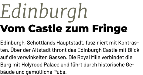 Edinburgh Vom Castle zum Fringe Edinburgh, Schottlands Hauptstadt, fasziniert mit Kontrasten. ber der Altstadt thron...