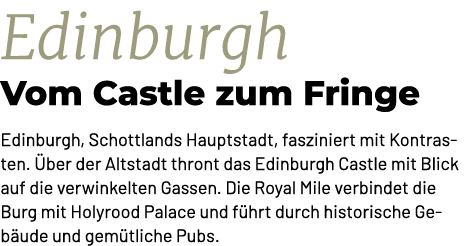 Edinburgh Vom Castle zum Fringe Edinburgh, Schottlands Hauptstadt, fasziniert mit Kontrasten. ber der Altstadt thron...