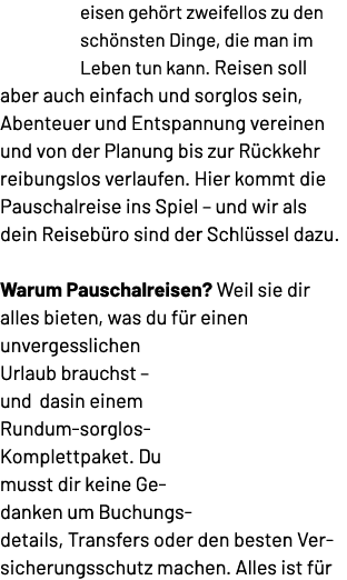 eisen geh rt zweifellos zu den sch nsten Dinge, die man im Leben tun kann. Reisen soll aber auch einfach und sorglos ...