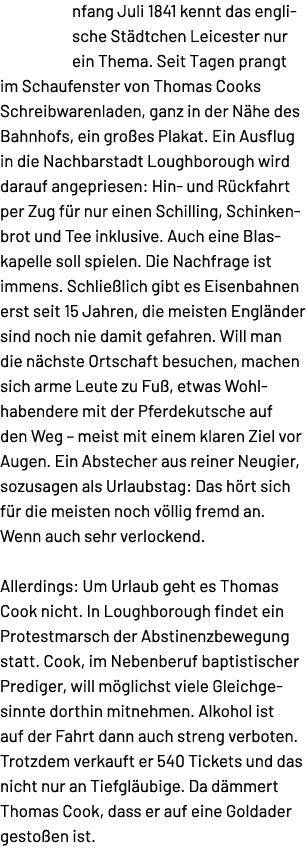 nfang Juli 1841 kennt das engli sche St dtchen Leicester nur ein Thema. Seit Tagen prangt im Schaufenster von Thomas ...