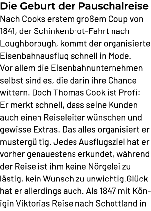 Die Geburt der Pauschalreise Nach Cooks erstem gro em Coup von 1841, der Schinkenbrot Fahrt nach Loughborough, kommt ...