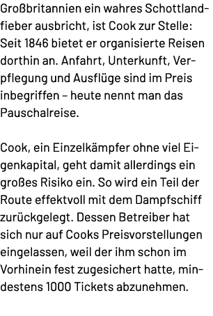 Gro britannien ein wahres Schottland fieber ausbricht, ist Cook zur Stelle: Seit 1846 bietet er organisierte Reisen d...
