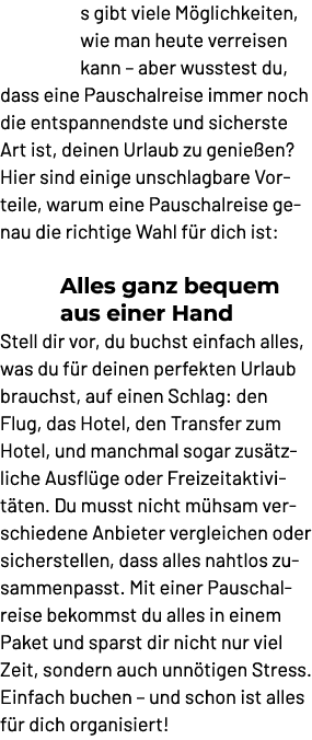 s gibt viele M glichkeiten, wie man heute verreisen kann – aber wusstest du, dass eine Pauschalreise immer noch die e...