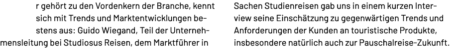 r geh rt zu den Vordenkern der Branche, kennt sich mit Trends und Marktentwicklungen be stens aus: Guido Wiegand, Tei...
