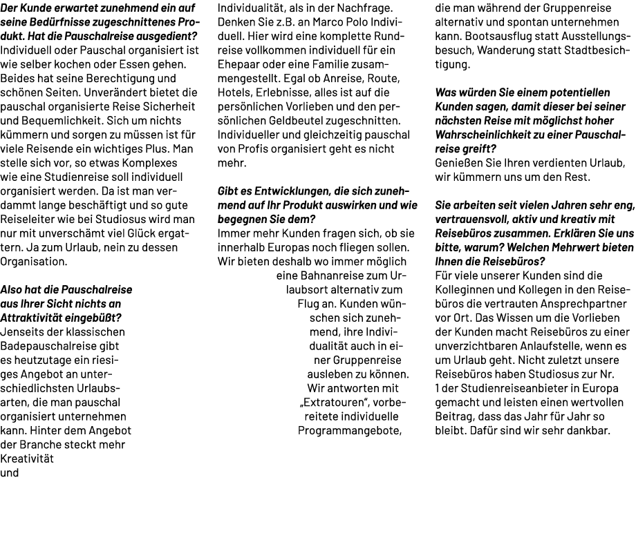 Der Kunde erwartet zunehmend ein auf seine Bed rfnisse zugeschnittenes Pro dukt. Hat die Pauschalreise ausgedient? In...
