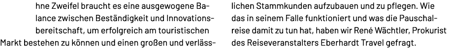 hne Zweifel braucht es eine ausgewogene Ba lance zwischen Best ndigkeit und Innovations bereitschaft, um erfolgreich ...