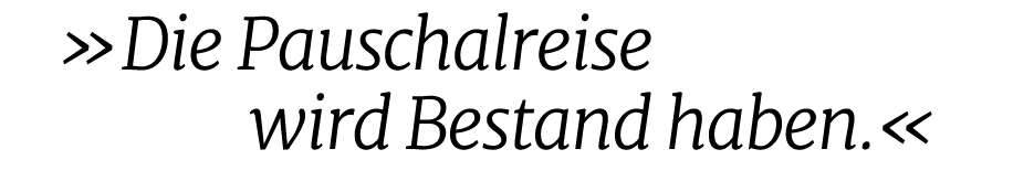  »Die Pauschalreise wird Bestand haben.«