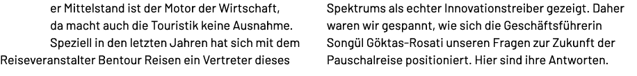 er Mittelstand ist der Motor der Wirtschaft, da macht auch die Touristik keine Ausnahme. Speziell in den letzten Jahr...