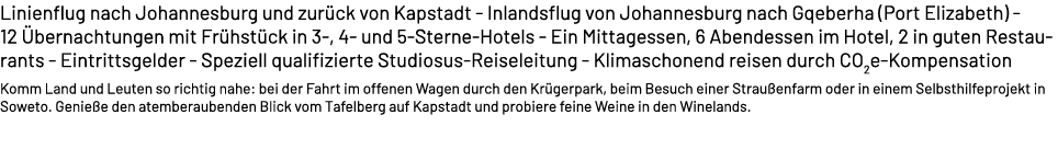 Linienflug nach Johannesburg und zur ck von Kapstadt Inlandsflug von Johannesburg nach Gqeberha (Port Elizabeth) 12 ...