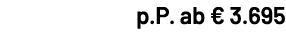 p.P. ab € 3.695