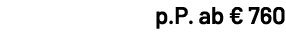 p.P. ab € 760